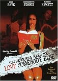 You're Gonna Make Me Love Somebody Else