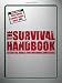 The Survival Handbook: Essential Skills for Outdoor Adventure