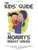 The Kids' Guide to Mommy's Breast Cancer