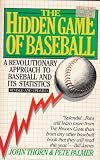 The hidden game of baseball : a revolutionary approach to baseball and its statistics