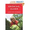 Growing, Older: A Chronicle of Death, Life and Vegetables