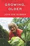 Growing, Older: A Chronicle of Death, Life and Vegetables