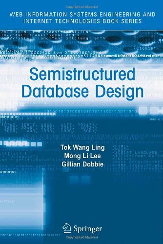 Semistructured Database Design: 1 (Web Information Systems Engineering and Internet Technologies Book Series)