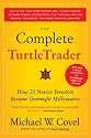 The Complete TurtleTrader: How 23 Novice Investors Became Overnight Millionaires