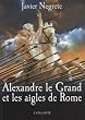 Alexandre le Grand et les Aigles de Rome