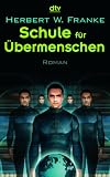 Produkt-Bild: Schule f&uuml;r &Uuml;bermenschen: Roman