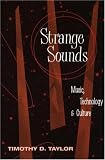 Strange Sounds: Music, Technology and Culture