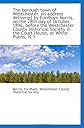 The borough town of Westchester. An address delivered by Fordham Morris, on the 28th day of October,