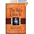 The Way I See It: A Personal Look at Autism and Asperger's by Temple Grandin