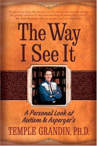 The Way I See It: A Personal Look at Autism and Asperger's
