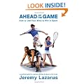 Ahead of the Game: How to Use Your Mind to Win in Sport