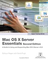 Apple Training Series: Mac OS X Server Essentials (Visual QuickStart Guides)