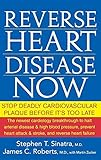 Reverse Heart Disease Now: Stop Deadly Cardiovascular Plaque Before It's Too Late