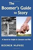The Boomer’s Guide to Story: A Search for Insight in Literature and Film