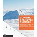 Climbing the Seven Summits: A Guide to Each Continent's Highest Peak