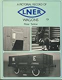 A Pictorial record of LNER wagons