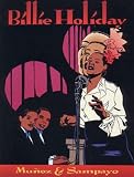 Billie Holiday - The Story of America`s Greatest and Most Tragic Jazz Singer ( Graphic Novel )