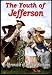 Search : The Youth of Jefferson - A Chronicle of College Scrapes