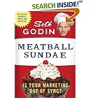 Meatball Sundae: Is Your Marketing out of Sync? by Seth Godin