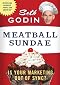 Meatball Sundae: Is Your Marketing out of Sync? by Seth Godin
