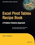 Excel Pivot Tables Recipe Book: A Problem-Solution Approach (Expert's Voice)
