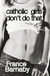 Catholic Girls Don't Do That 