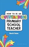 How to be an outstanding primary school teacher