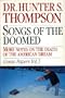 Songs of the Doomed. More Notes on the Death of the American Dream. Gonzo Papers Vol. 3.