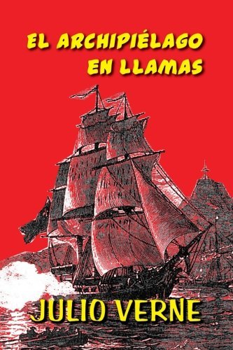 El archipiélago en llamas (Spanish Edition)
