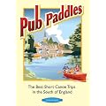 Pub Paddles - The Best Short Canoe Trips in the South of England
