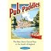 Pub Paddles - The Best Short Canoe Trips in the South of England