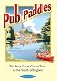 Pub Paddles - The Best Short Canoe Trips in the South of England