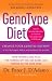The GenoType Diet: Change Your Genetic Destiny to live the longest, fullest and healthiest life possible