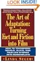 The Art of Adaptation: Turning Fact And Fiction Into Film (Owl Books)