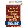 The Art of Adaptation: Turning Fact And Fiction Into Film (Owl Books)