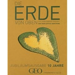 Die Erde von Oben: 10 Jahre mit 53 neuen Motiven