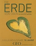 Die Erde von Oben: 10 Jahre mit 53 neuen Motiven