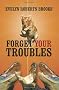 Forget Your Troubles: Enjoy Your Life Today