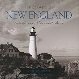 The Way We Were New England: Nostalgic Images of America's Northeast