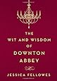 The Wit and Wisdom of Downton Abbey