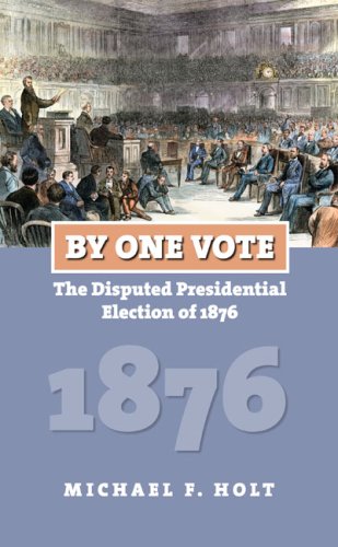 By One Vote: The Disputed Presidential Election of 1876 (American Presidential Elections) under Elections in The Books Store