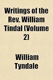 Writings of the Rev. William Tindal (Volume 2)