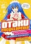 The Otaku Encyclopedia: An Insider's Guide to the Subculture of Cool Japan