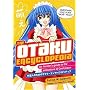 The Otaku Encyclopedia: An Insider's Guide to the Subculture of Cool Japan