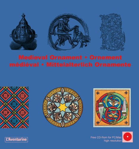 Medieval ornament ; Ornement médiéval ; Mittelalterlich Ornamente (1Cédérom)
