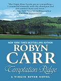Temptation Ridge: A Virgin River Novel