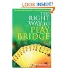The Right Way to Play Bridge