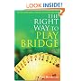 The Right Way to Play Bridge
