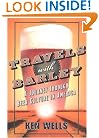 Travels with Barley: A Journey Through Beer Culture in America