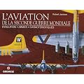 L'aviation de la Seconde Guerre mondiale : Evolution, armes, caract�ristiques